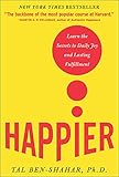 Happier: Learn the Secrets to Daily Joy and Lasting Fulfillment (NTC SELF-HELP)