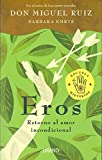 Eros: Retorno al amor incondicional (Crecimiento personal)