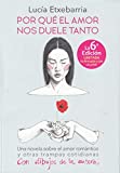 Por qué el amor nos duele tanto (SIN COLECCION)