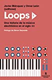 Loops 1: Una historia de la música electrónica en el siglo XX (Reservoir Narrativa)