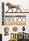 Diccionario enciclop dico B blico ilustrado (OBRAS DE REFERENCIA Y CONSULTA)