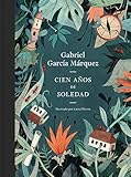Cien años de soledad (edición ilustrada): Ed. Conmemorativa Ilustrada 50 Aniversario (Random House)