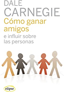 Cómo ganar amigos e influir sobre las personas - Dale Carnegie - LibreriaConsulta.com